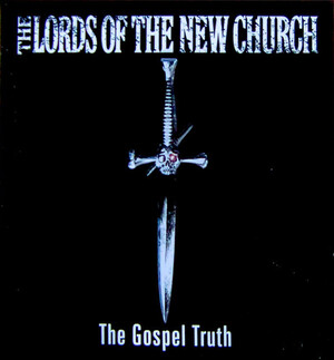 The Gospel Truth by The Lords of the New Church (Album, Post-Punk